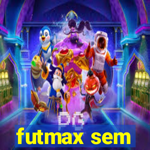 futmax sem